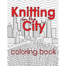 Knitting in the City Coloring Book