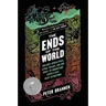 The Ends of the World: Volcanic Apocalypses, Lethal Oceans, and Our Quest to Understand Earth's Past Mass Extinctions