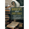 Narratives and Short Stories: Non-Fiction Narratives Including Memoirs of Author, Followed by Ten Unique Fictional Stories