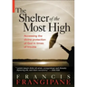 Shelter of the Most High: Living Your Life Under the Divine Protection of God