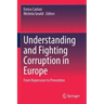 Understanding and Fighting Corruption in Europe: From Repression to Prevention