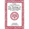 Prophet of Roman Orthodoxy, The Theology of John Romanides