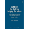 Judging the Judges, Judging Ourselves: Truth, Reconciliation and the Apartheid Legal Order (Revised)