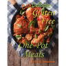 Easy Delicious Gluten-Free One-Pot Meals