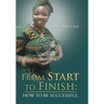 From Start to Finish: How to Be Successful