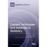 Current Techniques and Materials in Dentistry