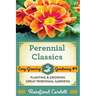 Perennial Classics: Planting and Growing Great Perennial Gardens