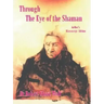 Through the Eye of the Shaman - the Nagual Returns