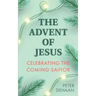 The Advent of Jesus: A Devotional Celebrating the Coming Savior