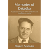 Memories of Dziadka: Rural life in the Kingdom of Poland 1880-1912 and Immigration to America