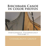 Birchbark Canoe in color photos: Indigenous Technology Volume I