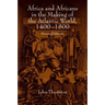 Africa and Africans in the Making of the Atlantic World, 1400-1800