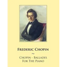 Chopin - Ballades For The Piano