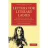 Letters for Literary Ladies: To Which Is Added, an Essay on the Noble Science of Self-Justification