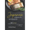 Japanese Cookbook for Beginners: Best Japanese Cookbook for Beginners in Japanese Cooking!