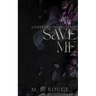Save Me: A Forbidden Desires Novel