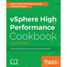 vSphere High Performance Cookbook - Second Edition: Recipes to tune your vSphere for maximum performance