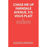 Chase Me Up Farndale Avenue, s'il vous pla�t