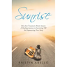 Sunrise: Life After Traumatic Brain Injury: a Healing Journey in Surviving Tbi, an Empowering True Story