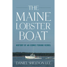 The Maine Lobster Boat: History of an Iconic Fishing Vessel