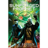 The Sunforged Prophet: A FiveFold Universe Novel