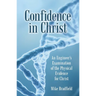 Confidence in Christ: An Engineer's Examination of the Physical Evidence for Christ