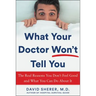 What Your Doctor Won't Tell You: The Real Reasons You Don't Feel Good and What You Can Do about It