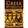 Greek Mythology: Tales of Greek Gods, Goddesses, Heroes, Monsters & Mythical Beasts