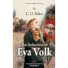 The Seduction of Eva Volk: A Novel of Hitler's Christians