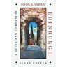 Book Lovers' Edinburgh: A Guide and Companion