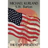 The Last President: A Novel of an Alternative America