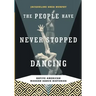 The People Have Never Stopped Dancing: Native American Modern Dance Histories