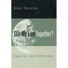 Can We Live Together?: Equality and Difference