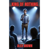 King of Nothing