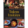 Tokyo Izakaya Cookbook: Delicious Pub Recipes from Six Popular Tokyo Eateries