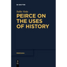 Peirce on the Uses of History