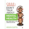 Shhh! Don't Talk about Mental Health: Why Being Quiet Is No Longer an Option