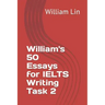 William's 50 Essays for IELTS Writing Task 2