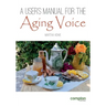 A User's Manual for the Aging Voice