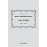 Abstracts of Bucks County, Pennsylvania, Land Records, 1711-1749