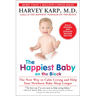 The Happiest Baby on the Block: The New Way to Calm Crying and Help Your Newborn Baby Sleep Longer