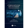 Cyber Defense Mechanisms: Security, Privacy, and Challenges