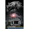 Haunted Marion Ohio