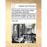 The Doctrine of the Trinity, Stated and Vindicated. Being the Substance of Several Discourses on That Important Subject; Reduc'd Into the Form of a Tr