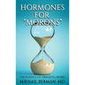 Hormones for "Morons": The Science of Graceful Aging