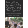 Hong Kong Between One Country and Two Systems
