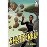 Shattered