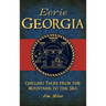 Eerie Georgia: Chilling Tales from the Mountains to the Sea