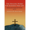 The Healing Word for Sickness Free Life: Exploring God's Provision and Promises