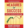 Measures of Success: React Less, Lead Better, Improve More